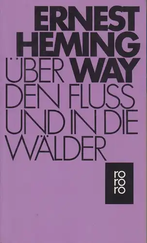 Buch: Über den Fluß und in die Wälder, Hemingway, Ernest. Rororo, 1990