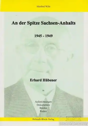 Buch: An der Spitze Sachen-Anhalts 1945-1949, Wille, Manfred. 2001