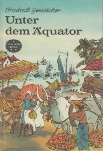 Buch: Unter dem Äquator, Gerstäcker, Friedrich. Spannend Erzählt, 1985