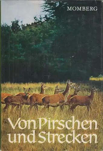 Buch: Von Pirschen und Strecken, Momberg, Hans-Jürgen. 1973, Neumann Verlag