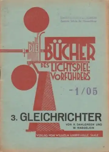 Buch: Gleichrichter, Dahlgren, Reinhold. Die Bücher des Lichtspielvorführers