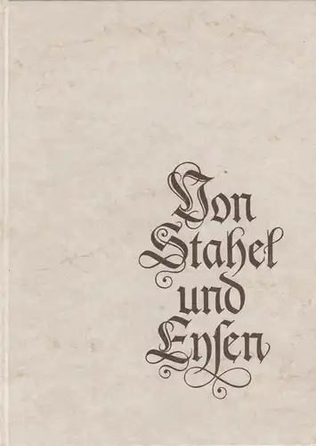 Buch: Von Stahl und Eysen. 1981, Verlag Stahleisen, gebraucht, sehr gut