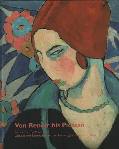 Ausstellungskatalog: Von Renoir bis Picasso, 2011, Kunstsammlung Jena