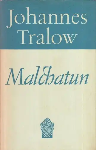 Buch: Malchatun, Tralow, Johannes. 1963, Verlag der Nation, Roman