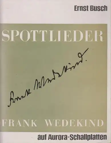 LP: Frank Wedekind - Spottlieder.    Busch, Ernst, Aurora Schallplatten, 1964