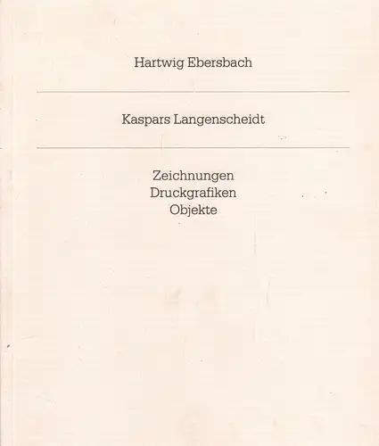 Ausstellungskatalog: Kaspars Langenscheidt, Ebersbach, 2001, gebraucht, sehr gut