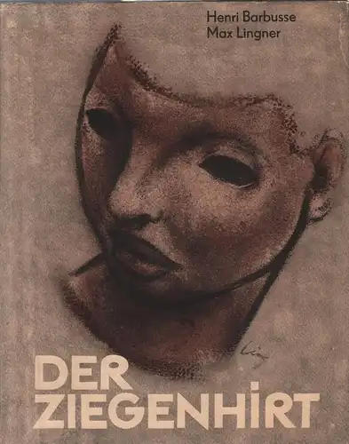 Buch: Der Ziegenhirt, Barbusse, Henri und Max Lingner. 1973, Alfred Holz Verlag