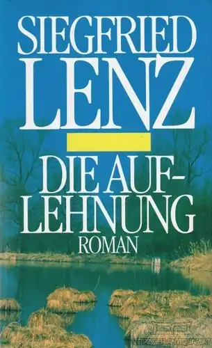 Buch: Die Auflehnung, Lenz, Siegfried. 1994, Bertelsmann Club, Roman