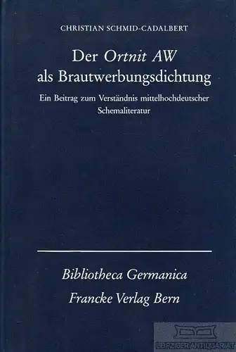 Buch: Der Ortnit AW als Brautwerbungdichtung, Schmid-Cadalbert, Christian. 1985