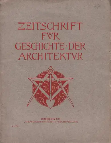 Zeitschrift für Geschichte der Architektur VI 7/8, 1913, gebraucht, gut
