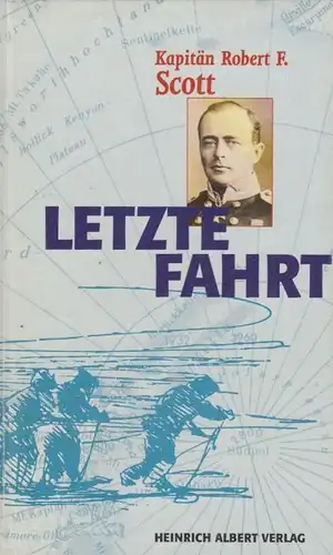 Buch: Letzte Fahrt, Scott, Robert Falcon. 1996, Heinrich Albert Verlag