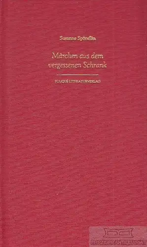 Buch: Märchen aus dem vergessenen Schrank, Spöndlin, Susanne. 2006