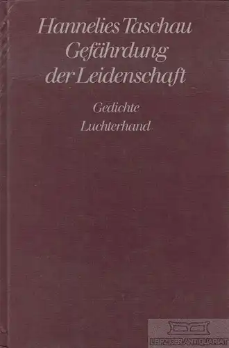 Buch: Gefährdung der Leidenschaft, Taschau, Hannelies. 1984, Luchterhand Verlag