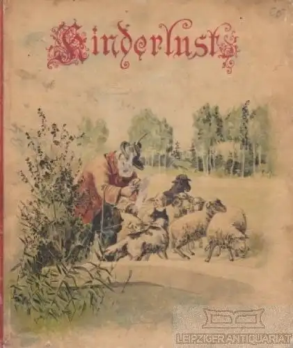 Buch: Kinderlust. Ca. 1900, gebraucht, mittelmäßig