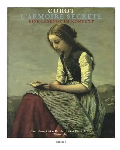 Buch: Corot - L'Armoire Secrete, Pomarede, Vincent / Bätschmann u. a. 2011