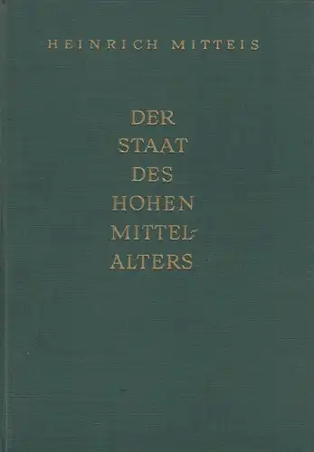 Buch: Der Staat des hohen Mittelalters, Mitteis, Heinrich. 1959, Böhlaus Nachf.