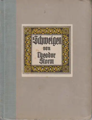 Buch: Schweigen, Storm, Theodor. Zweifäusterdrucke, 1924, Verlag Erich Matthes