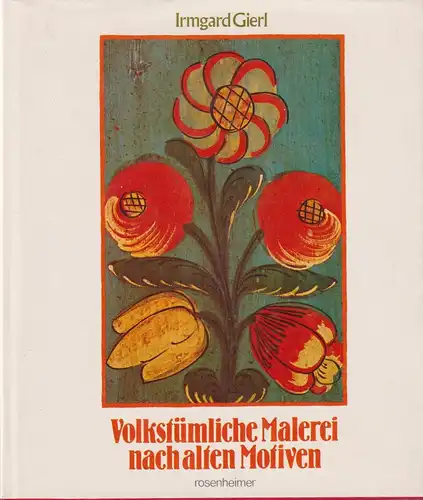 Buch: Volkstümliche Malerei nach alten Motiven, Gierl, Irmgard, 1977, sehr gut