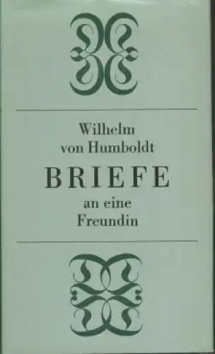 Buch: Briefe an eine Freundin, Humboldt, Alexander von. 1986, Verlag der Nation