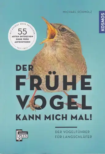 Buch: Der frühe Vogel kann mich mal, Schmolz, Michael, 2022, Kosmos, Vogelführer