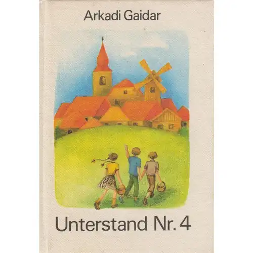 Buch: Unterstand Nr. 4, Gaidar, Arkadi, 1983, Kinderbuchverlag, Trompeterbücher
