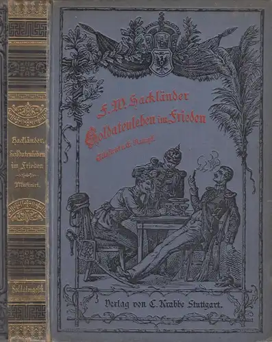 Buch: Das Soldatenleben im Frieden, Hackländer, 1890, Carl Krabbe, gebraucht