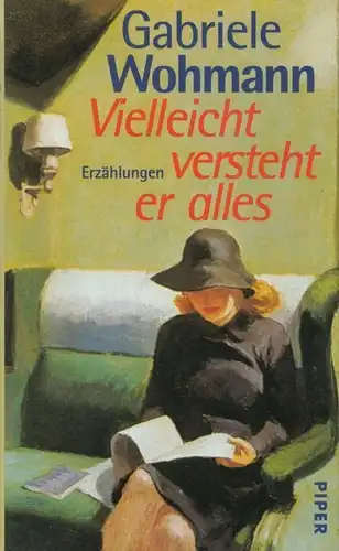 Buch: Vielleicht versteht er alles, Wohmann, Gabriele. 1997, Piper Verlag