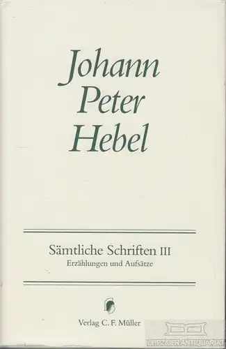 Buch: Erzählungen und Aufsätze, Hebel, Johann Peter. 1990, Verlag C. F. M 200409