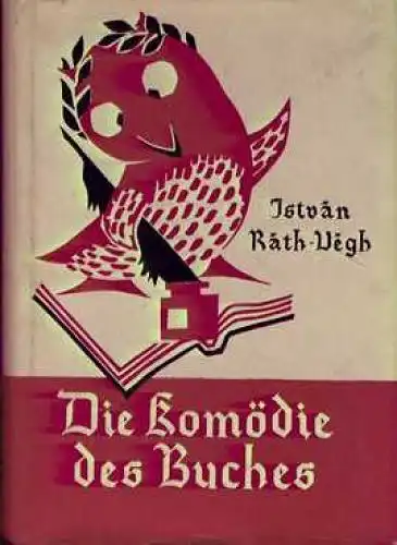 Buch: Die Komödie des Buches, Rath-Vegh, Istvan. 1967, Corvina -Verlag