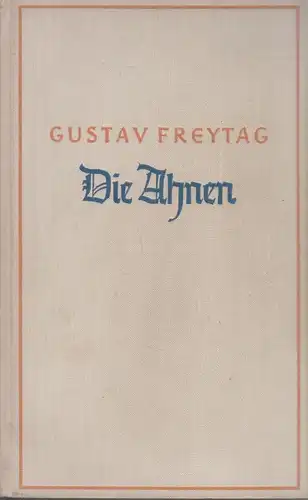 Buch: Die Ahnen, Roman. Freytag, Gustav, Th. Knaur Nachf., gebraucht, gut