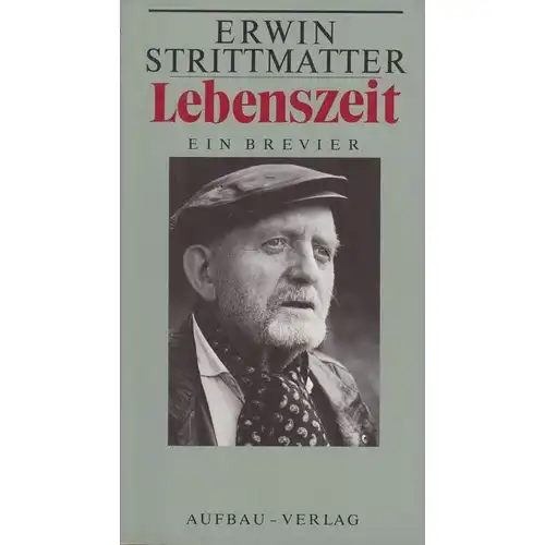 Buch: Lebenszeit, Strittmatter, Erwin. 1995, Aufbau Verlag, Ein Brevier