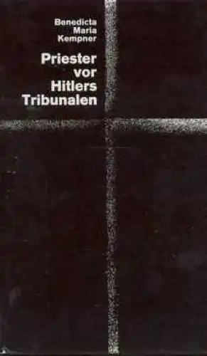 Buch: Priester vor Hitlers Tribunalen, Kempner, Benedicta Maria. 1967