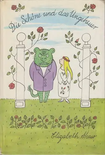 Buch: Die Schöne und das Ungeheuer, Shaw, Elizabeth. 1982, Der Kinderbuchve 6423