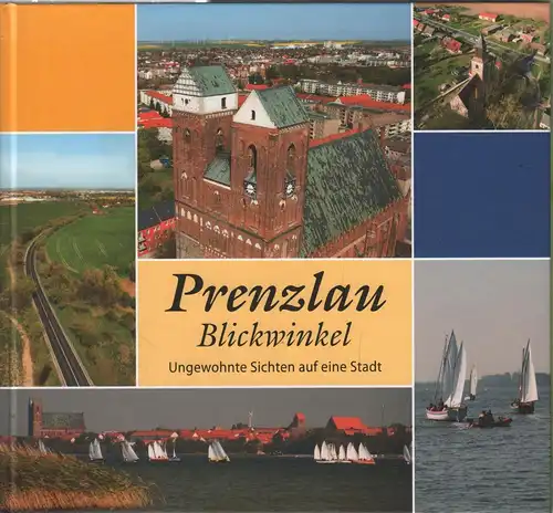 Buch: Prenzlau - Blickwinkel, Hohmuth, Jürgen u.a., 2011, gebraucht, sehr gut