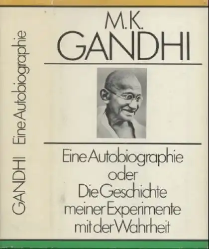 Buch: Eine Autobiographie oder Die Geschichte meiner Experimente mit... Gandhi