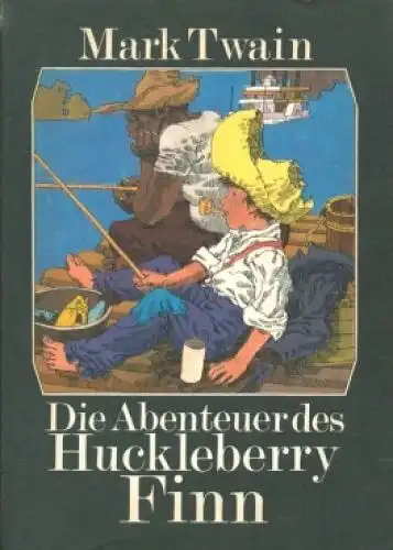 Buch: Die Abenteuer des Huckleberry Finn, Twain, Mark. 1981, Verlag Neues Leben