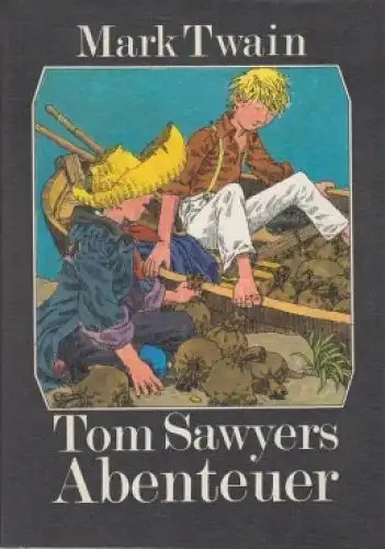 Buch: Tom Sawyers Abenteuer, Twain, Mark. 1981, Verlag Neues Leben