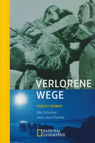 Buch: Verlorene Wege, Mowat, Farley, 2002, National Geographic, sehr gut