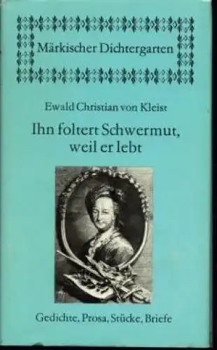 Buch: Ihn foltert Schwermut, weil er lebt, Kleist, Ewald Christian von. 19 21740