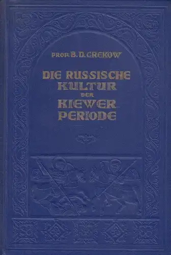 Buch: Die Russische Kultur der Kiewer Periode, Grekow, B.D. 1947, gebraucht, gut