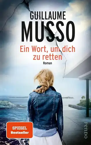 Buch: Ein Wort, um dich zu retten, Musso, Guillaume, 2020, Pendo Verlag, Roman