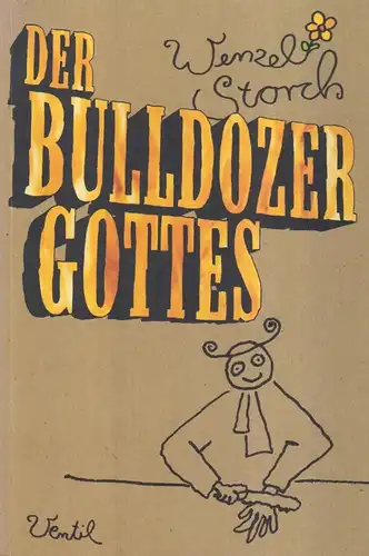 Buch: Der Bulldozer Gottes, Storch, Wenzel, 2009, Ventil Verlag, gebraucht: gut