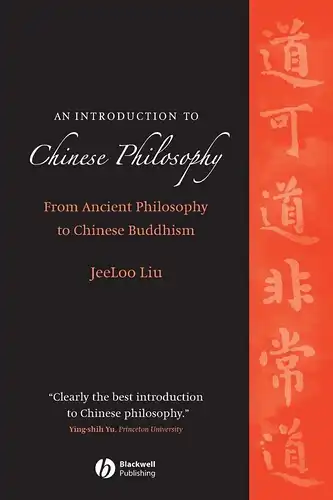 Chinese Philosophy: From Ancient Philosophy to Chinese Buddhism, Liu, JeeLoo