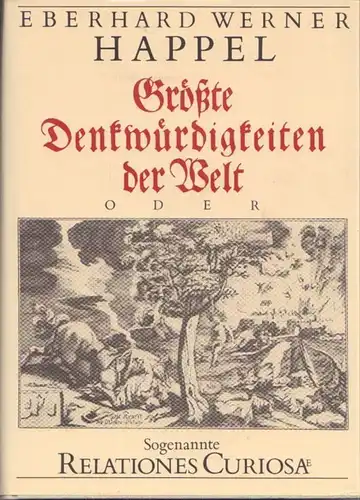 Buch: Größte Denkwürdigkeiten der Welt... Happel, E. W., 1990, Rütten / Loening