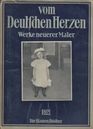 Buch: Vom Deutschen Herzen. Werke neuerer deutscher Maler, Langewiesche. 1917