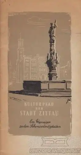 Buch: Kulturpfad der Stadt Zittau. 1955, Verlag des Rates der Stadt Zittau