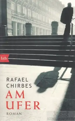 Buch: Am Ufer, Chirbes, Rafael. Btb, 2016, btb Verlag, Roman, gebraucht, gut