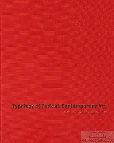 Buch: Typology of Turkish Contemporary Art, Özil, Daghan. 2010