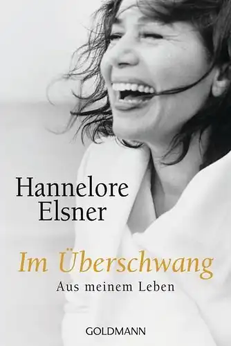 Buch: Im Überschwang, Elsner, Hannelore, 2013, Goldmann Verlag, gebraucht, gut