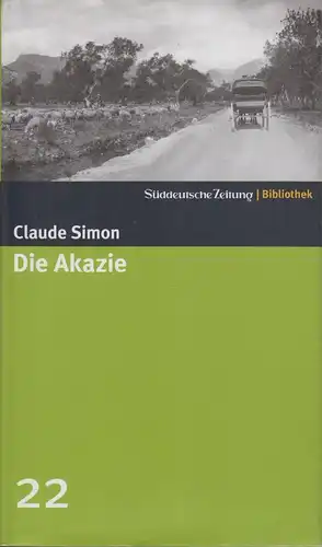 Buch: Die Akazie, Simon, Claude. Süddeutsche Zeitung Bibliothek, 2004, Roman
